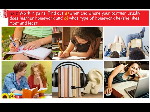 (Ex.1) Work in pairs. Find out a) when and where your partner