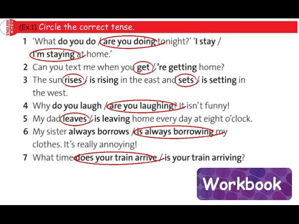Workbook (Ex.1) Circle the correct tense.