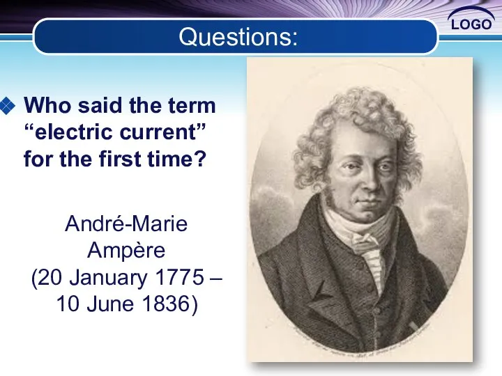 Questions: Who said the term “electric current” for the first time? André-Marie