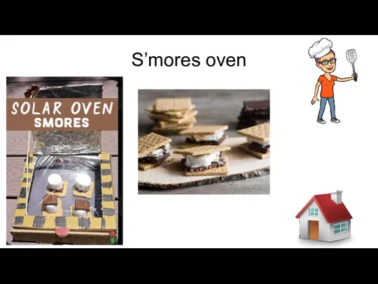S’mores oven