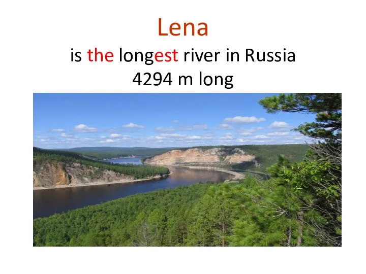 Lena is the longest river in Russia 4294 m long