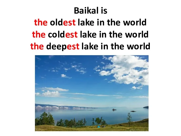 Baikal is the oldest lake in the world the coldest lake in