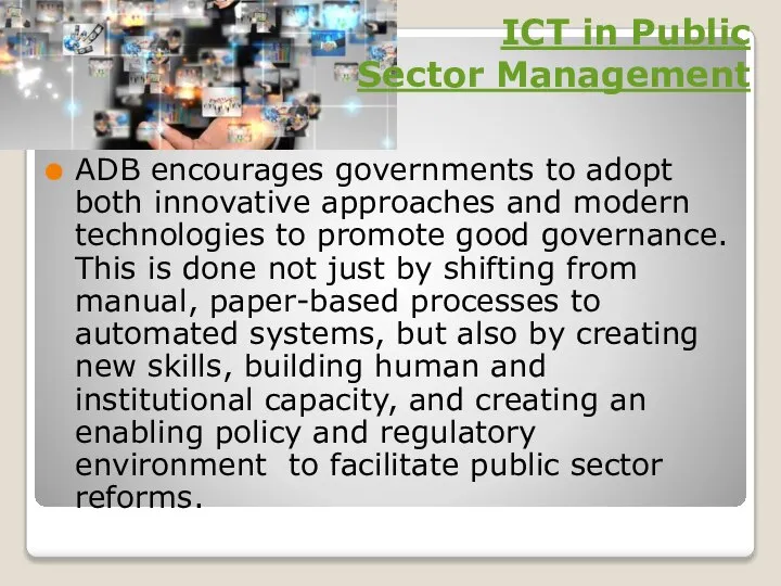 ICT in Public Sector Management ADB encourages governments to adopt both innovative