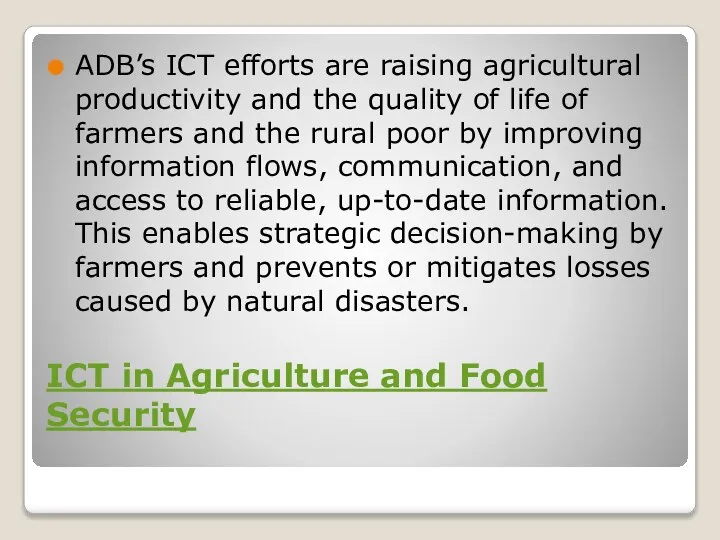 ICT in Agriculture and Food Security ADB’s ICT efforts are raising agricultural