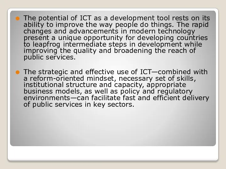 The potential of ICT as a development tool rests on its ability