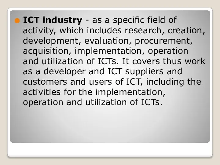 ICT industry - as a specific field of activity, which includes research,