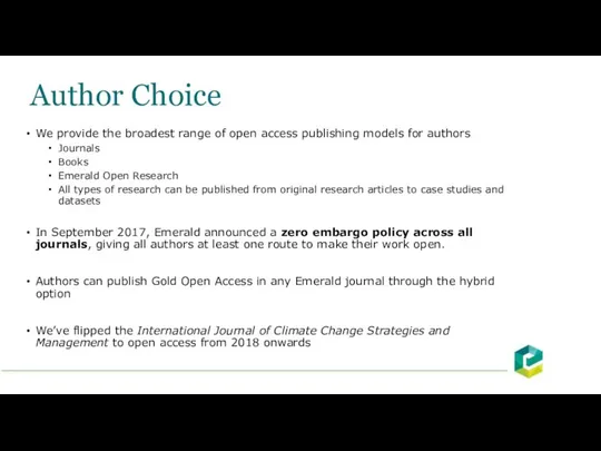 We provide the broadest range of open access publishing models for authors