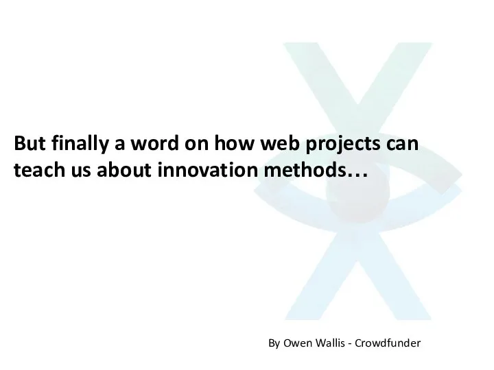 But finally a word on how web projects can teach us about