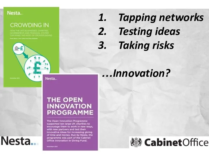 Tapping networks Testing ideas Taking risks …Innovation?