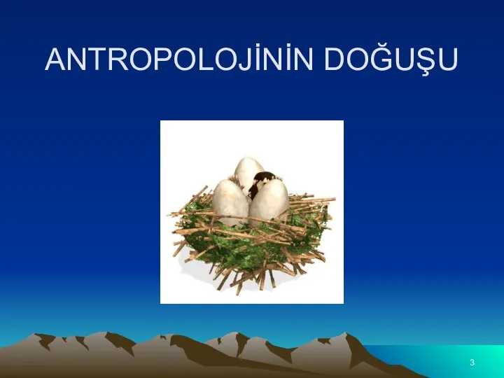 ANTROPOLOJİNİN DOĞUŞU