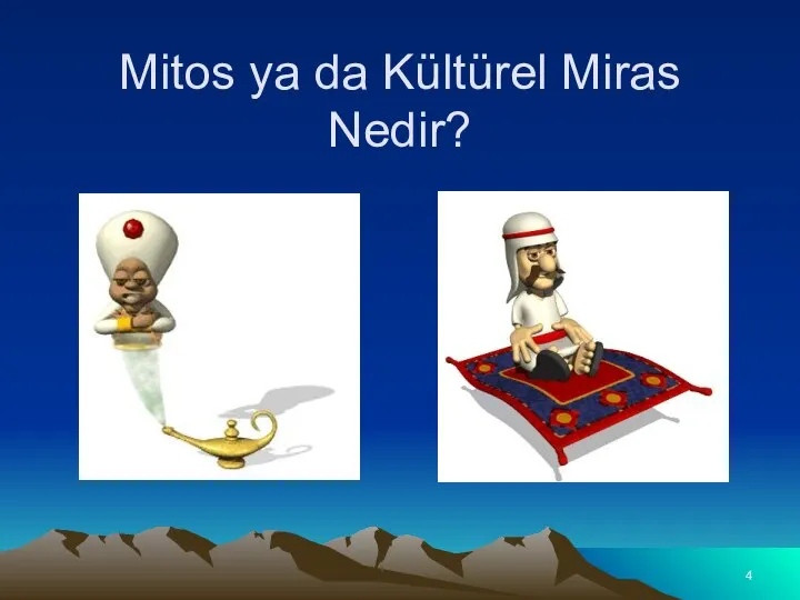 Mitos ya da Kültürel Miras Nedir?