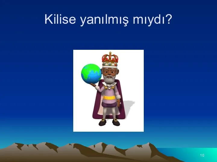 Kilise yanılmış mıydı?