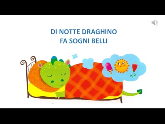 DI NOTTE DRAGHINO FA SOGNI BELLI