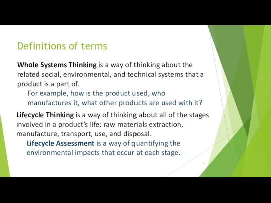 Definitions of terms Whole Systems Thinking is a way of thinking about