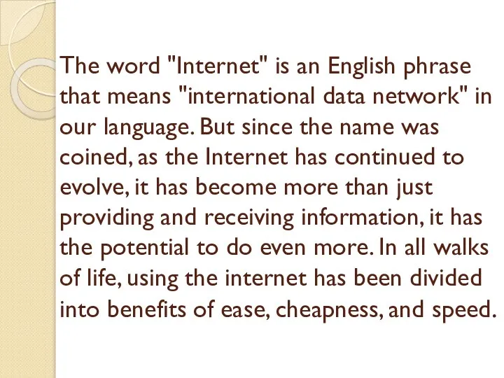 The word "Internet" is an English phrase that means "international data network"