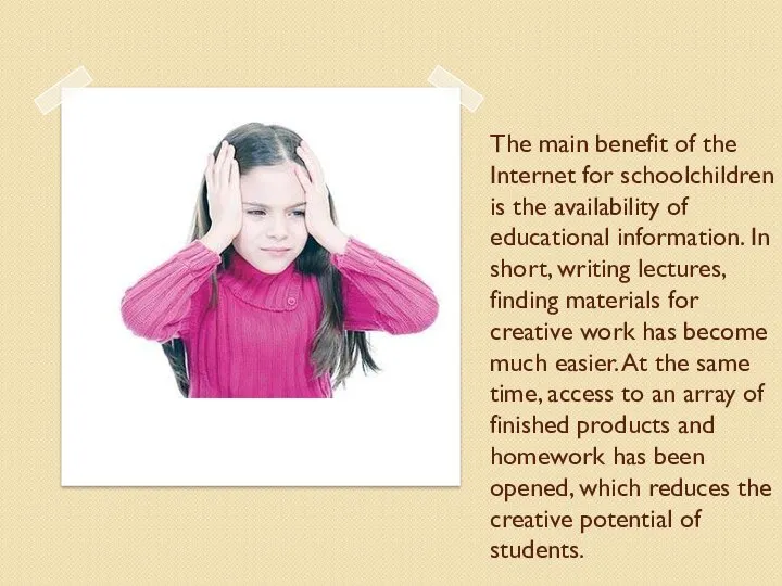 The main benefit of the Internet for schoolchildren is the availability of