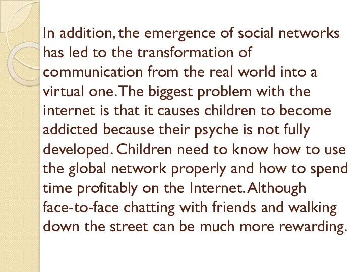 In addition, the emergence of social networks has led to the transformation