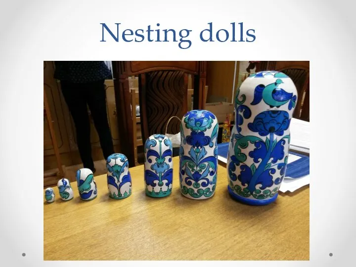 Nesting dolls