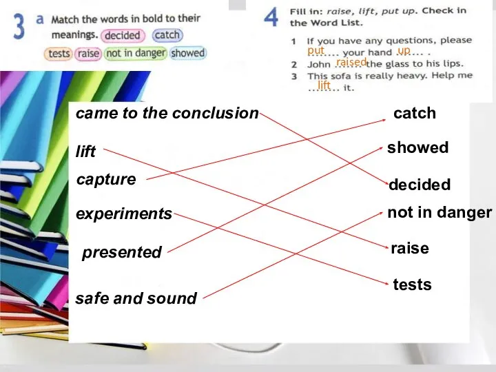 came to the conclusion decided lift raise capture catch experiments tests presented