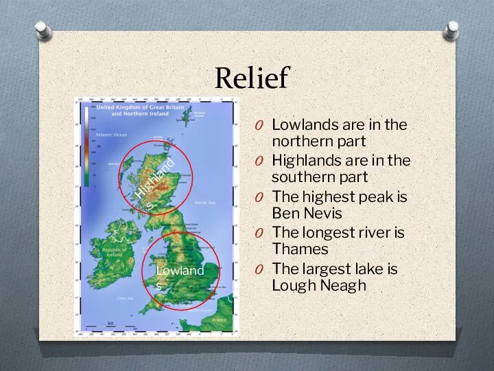 Relief Lowlands are in the northern part Highlands are in the southern