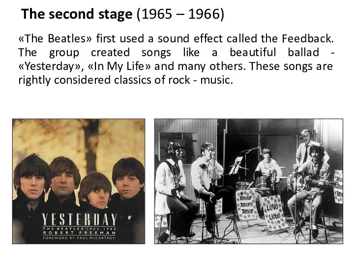 The second stage (1965 – 1966) «The Beatles» first used a sound