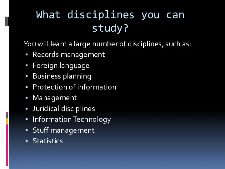 What disciplines you can study? You will learn a large number of