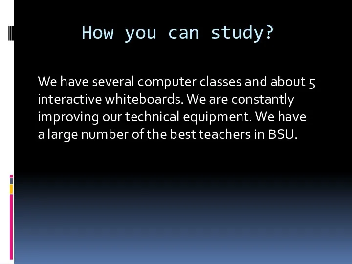 How you can study? We have several computer classes and about 5