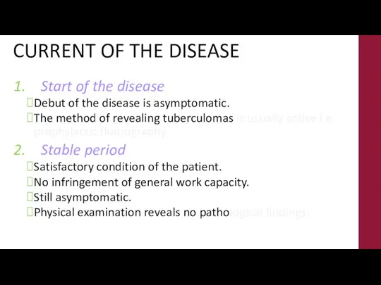 CURRENT OF THE DISEASE Start of the disease: Debut of the disease