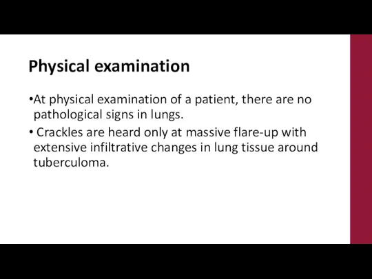 Physical examination At physical examination of a patient, there are no pathological