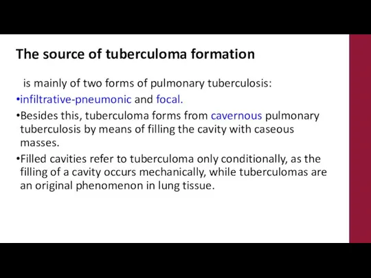 The source of tuberculoma formation is mainly of two forms of pulmonary
