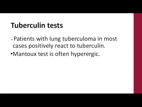 Tuberculin tests Patients with lung tuberculoma in most cases positively react to