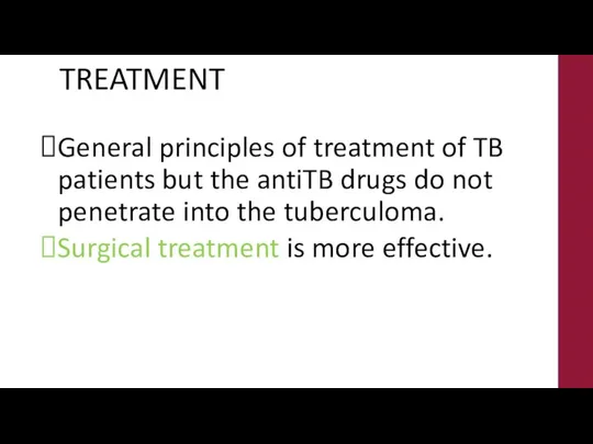 TREATMENT General principles of treatment of TB patients but the antiTB drugs