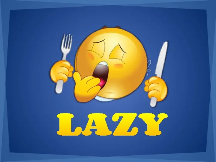 LAZY