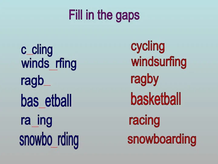 Fill in the gaps c cling winds rfing ragb bas etball ra