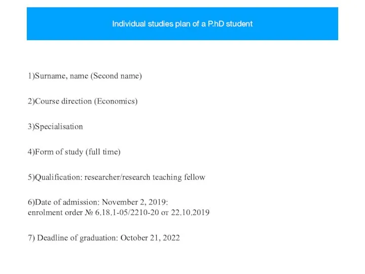 Individual studies plan of a P.hD student 1)Surname, name (Second name) 2)Course