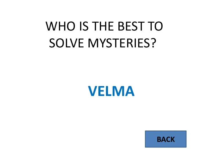 BACK WHO IS THE BEST TO SOLVE MYSTERIES? VELMA