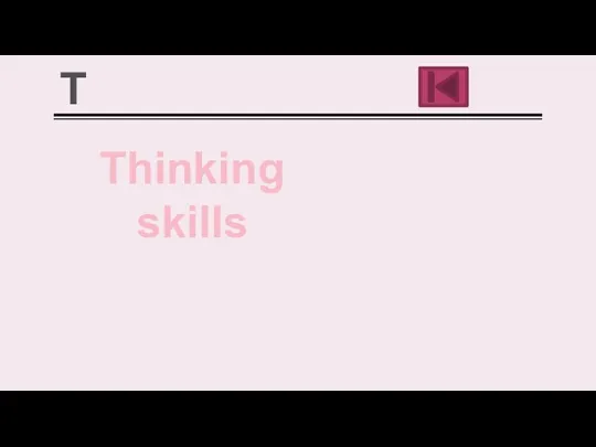 Thinking skills T