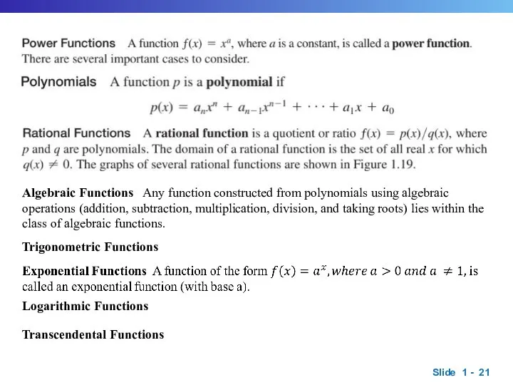 Algebraic Functions Any function constructed from polynomials using algebraic operations (addition, subtraction,