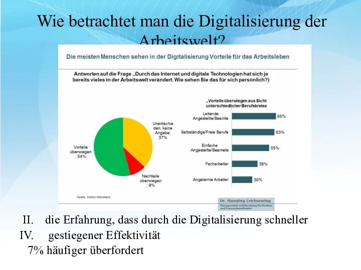 Wie betrachtet man die Digitalisierung der Arbeitswelt? die Erfahrung, dass durch die