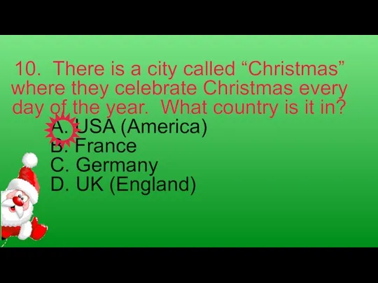 10. There is a city called “Christmas” where they celebrate Christmas every