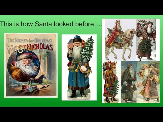 This is how Santa looked before….