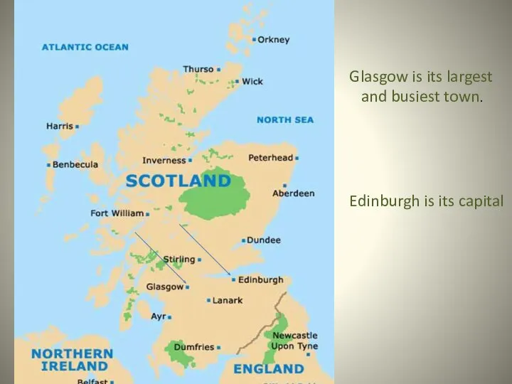 Glasgow is its largest and busiest town. Edinburgh is its capital