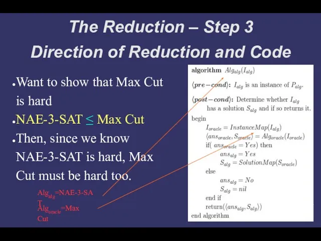 The Reduction – Step 3 Direction of Reduction and Code Want to