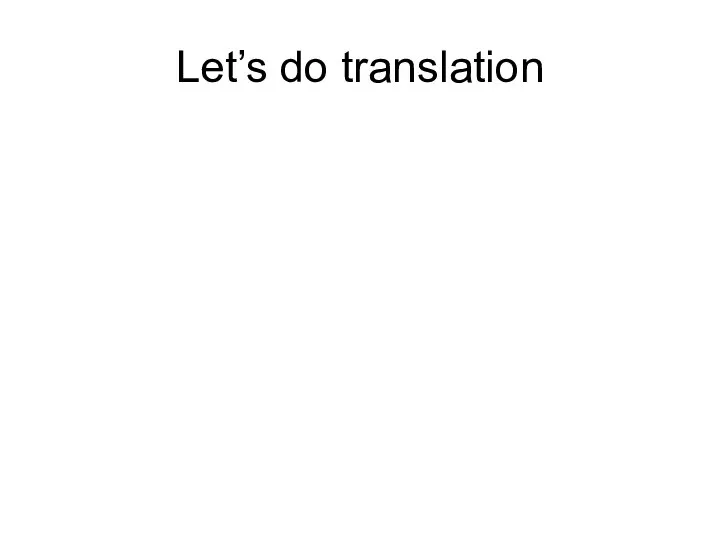 Let’s do translation