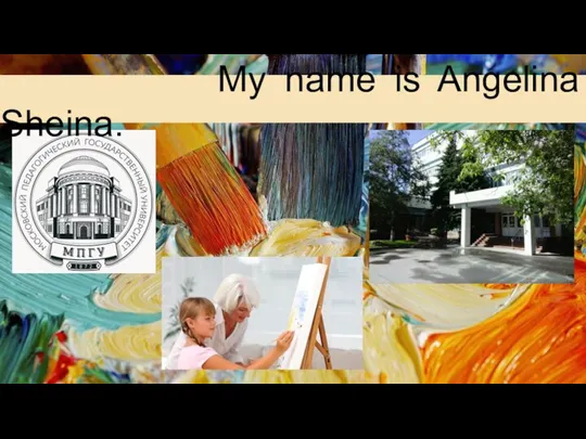 My name is Angelina Sheina.