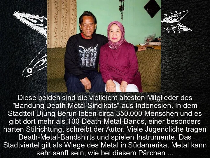 Diese beiden sind die vielleicht ältesten Mitglieder des "Bandung Death Metal Sindikats"