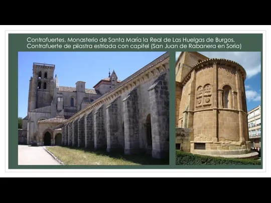 Contrafuertes. Monasterio de Santa María la Real de Las Huelgas de Burgos.