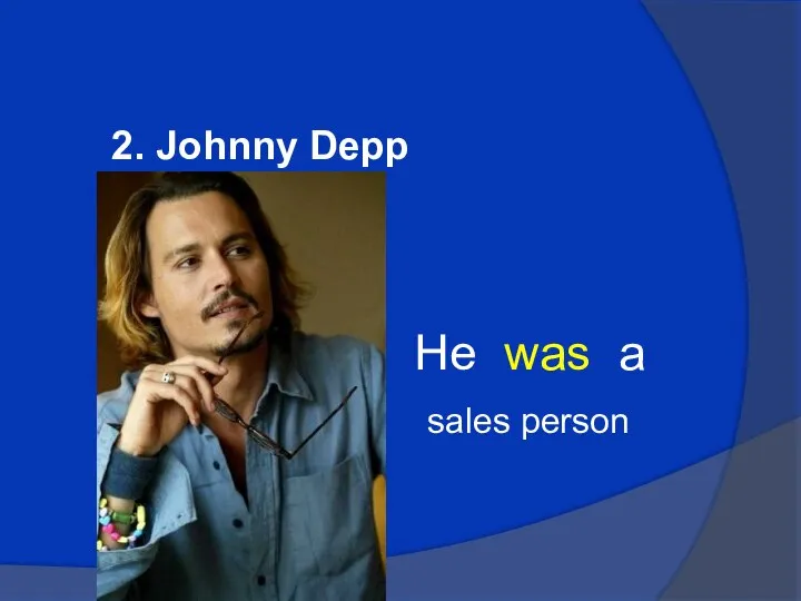 2. Johnny Depp He was a sales person