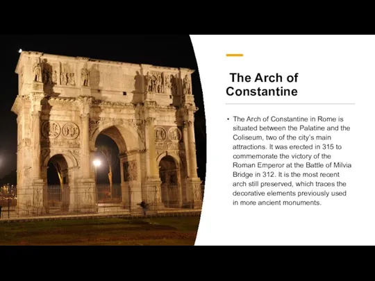 The Arch of Constantine The Arch of Constantine in Rome is situated