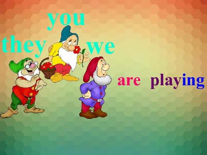 they you we are playing